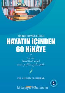 Türkçe Çevirileriyle Hayatın İçinden 60 Hikaye - Murid Kullab