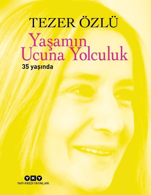 Yaşamın Ucuna Yolculuk 35 Yaşında (35. Yıl Özel Baskı)