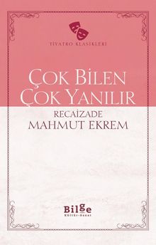 Çok Bilen Çok Yanılır (Sadeleştirilmiş Metin)