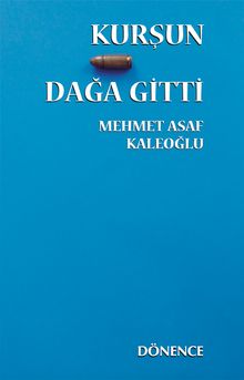 Kurşun Dağa Gitti