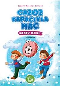 Gazoz Kapağıyla Maç - Komşu Hakkı / Değerli Masallar Serisi-2