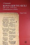 3 Numaralı Konya Şer'iyye Sicili (987-1330/1579-1912) (Transkripsiyon ve Dizin)