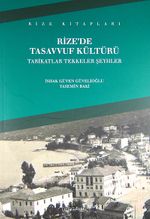 Rize'de Tasavvuf Kültürü & Tarikatlar Tekkeler Şeyhler
