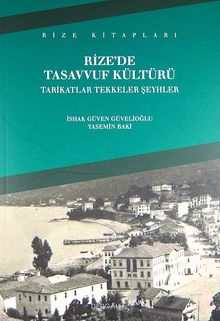Rize'de Tasavvuf Kültürü & Tarikatlar Tekkeler Şeyhler