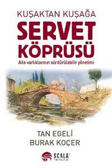 Kuşaktan Kuşağa Servet Köprüsü - Burak Koçer