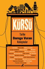 Kürsü & Tarihe Damga Vuran Konuşmalar