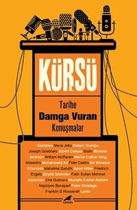 Kürsü & Tarihe Damga Vuran Konuşmalar