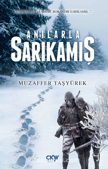 Anılarla Sarıkamış - Muzaffer Taşyürek