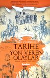 Tarihe Y&ouml;n Veren Olaylar