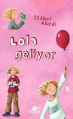 Lola Geliyor (Ciltli)