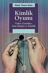 Kimlik Oyunu & Video Oyunları, Yeni Medya ve Kimlik