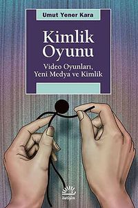 Kimlik Oyunu & Video Oyunları, Yeni Medya ve Kimlik