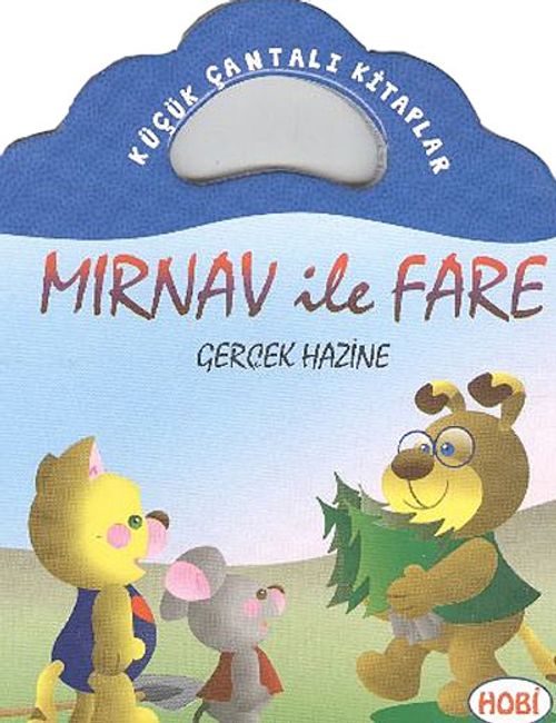 Mırnav ile Fare-Gerçek Hazine / Küçük Çantalı Kitaplar