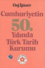Cumhuriyetin 50.yılında Türk Tarih Kurumu