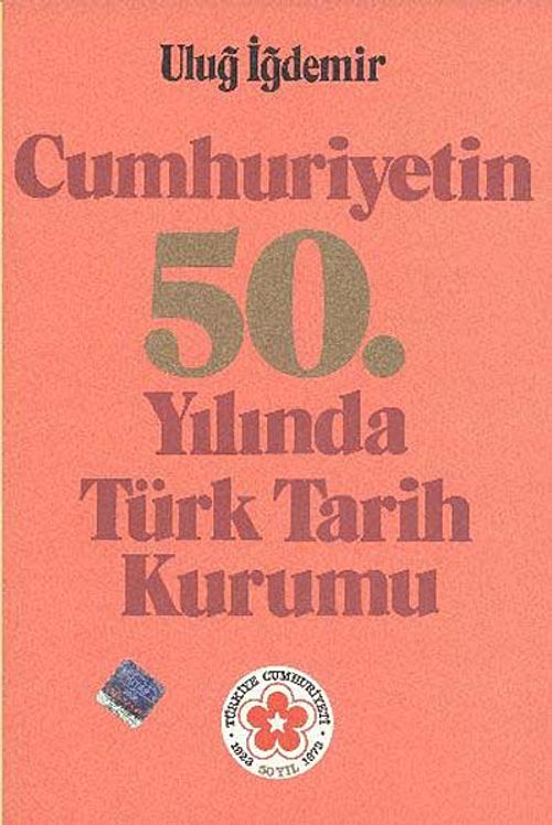 Cumhuriyetin 50.yılında Türk Tarih Kurumu
