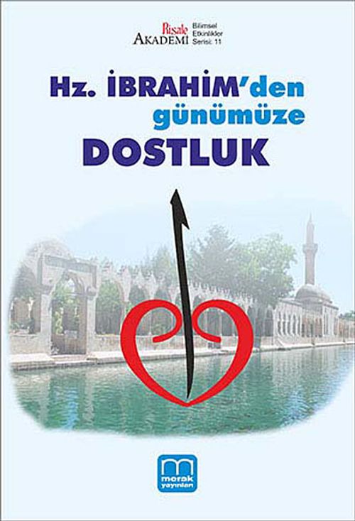 Hz. İbrahim'den Günümüze Dostluk