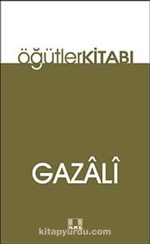 Öğütler Kitabı - İmam Gazali