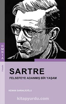 Sartre & Felsefeye Adanmış Bir Yaşam