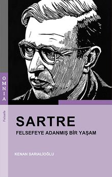 Sartre & Felsefeye Adanmış Bir Yaşam