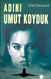 Adını Umut Koyduk