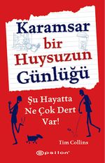 Karamsar Bir Huysuzun Günlüğü & Şu Hayatta Ne Çok Dert Var!