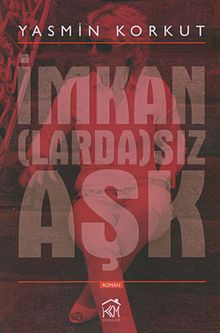 İmkan (larda)sız Aşk