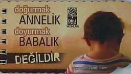 Doğurmak Annelik Doyurmak Babalık Değildir (Kartela)