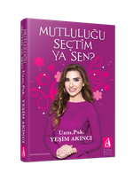 Mutluluğu Seçtim Ya Sen ?