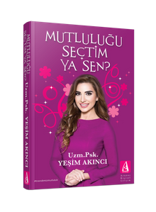 Mutluluğu Seçtim Ya Sen ?