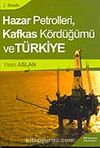 Hazar Petrolleri, Kafkas Kördüğümü ve Türkiye