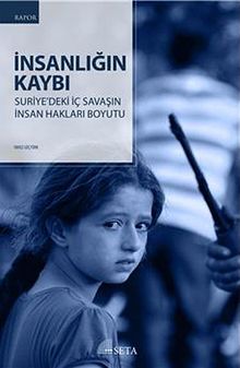 İnsanlığın Kaybı & Suriye'deki İç Savaşın İnsan Hakları Boyutu