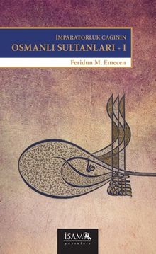 İmparatorluk Çağının Osmanlı  Sultanları - 1 & Bayezid (II) - Yavuz - Kanuni