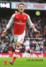 Mesut Özil Efsanesi  / Futbolun Yıldızları-5