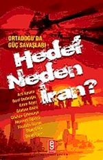 Ortadoğu'da Güç Savaşları  Hedef Neden İran?