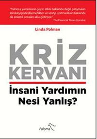 Kriz Kervanı & İnsani Yardımın Nesi Yanlış?