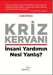Kriz Kervanı & İnsani Yardımın Nesi Yanlış?