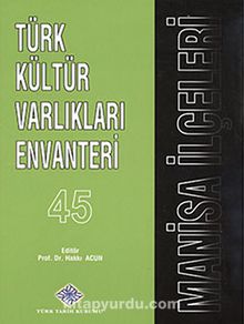 Türk Kültür Varlıkları Envanteri 45 / Manisa İlçeleri