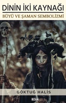 Dinin İki Kaynağı Büyü Ve Şaman Sembolizmi
