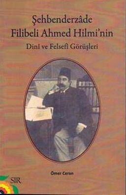 Şehbenderzade Filibeli Ahmed Hilmi'nin Dini ve Felsefi Görüşleri