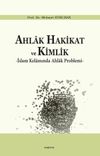 Ahlak Hakikat ve Kimlik & İslam Kelamında Ahlak Problemi
