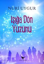 Işığa Dön Yüzünü