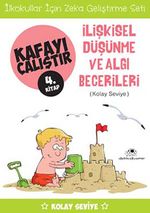 İlişkisel Düşünme ve Algı Becerileri / Kafayı Çalıştır 4. Kitap (Kolay Seviye)
