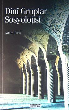 Dini Gruplar Sosyolojisi - Adem Efe