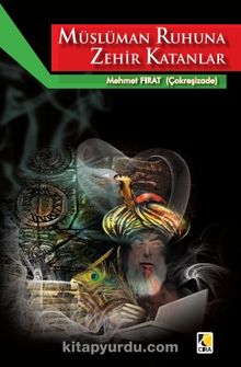 Müslüman Ruhuna Zehir Katanlar - Mehmet Fırat