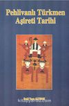 Pehlivanlı Türkmen Aşireti Tarihi