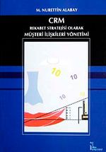 CRM Rekabet Stratejisi Olarak Müşteri İlişkileri Yönetimi