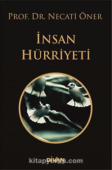 İnsan Hürriyeti - Prof. Dr. Necati Öner