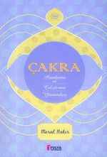 Çakra & Arındırma ve Çalıştırma Yöntemleri