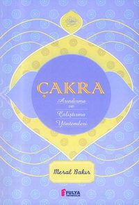 Çakra & Arındırma ve Çalıştırma Yöntemleri