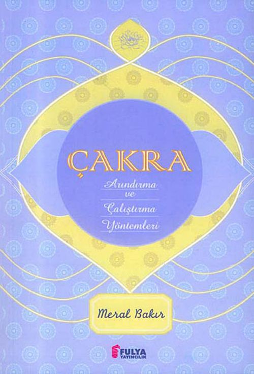 Çakra & Arındırma ve Çalıştırma Yöntemleri